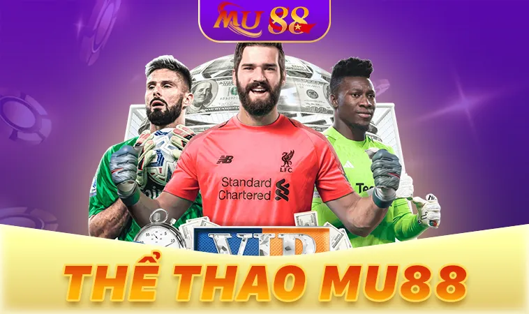 MU88 - NHÀ CÁI MU88 - TRANG CHỦ CÁ CƯỢC ONLINE HÀNG ĐẦU CHÂU Á 28 Mu88 - Nhà Cái Mu 88 - Trang Chủ Cá Cược Online Hàng Đầu Châu Á